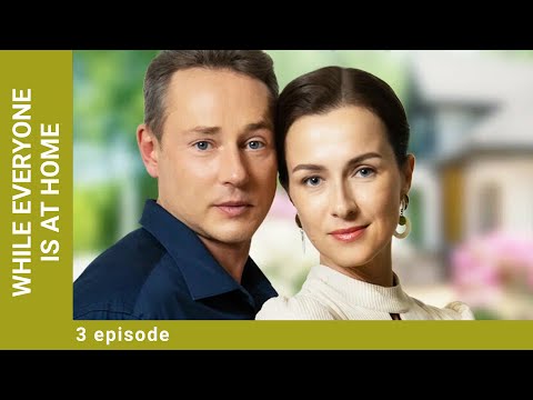 While everyone is at home. Russian TV Series. 3 Episode. Melodrama. English Subtitles