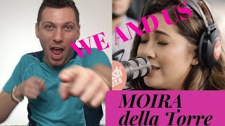 Moira — WE AND US | Reaction
