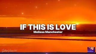 Melissa Manchester - If This Is Love ( Lyrics Video )