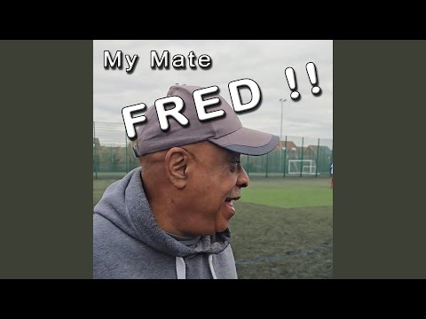 My Mate Fred A Walking Footballers Anthem - Mack Magoo