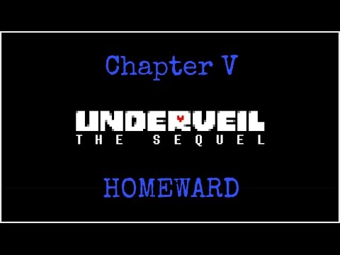UNDERVEIL the Sequel: ~Chapter V - HOMEWARD~