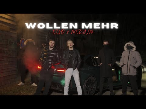 ELVO & MERGIM - WOLLEN MEHR (Official Video)
