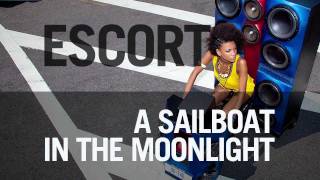 Escort - &quot;A Sailboat in the Moonlight&quot;