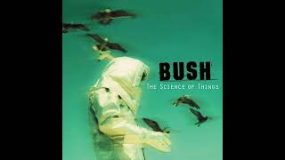 Bush - The Chemicals Between Us