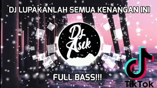 Download lagu DJ TIKTOK VIRAL 🎧 🎶 DJ LUPAKANLAH SEMUA KENANGAN INI TERBARU 2020 FULL BASS mp3 Download lagu DJ TIKTOK VIRAL 🎧 🎶 DJ LUPAKANLAH SEMUA KENANGAN INI TERBARU 2020 FULL BASS mp3
