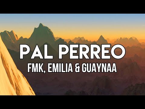 FMK, Emilia & Guaynaa - Pal Perreo (Letra/Lyrics) | Me dice "mi amor", aunque no seamos na'