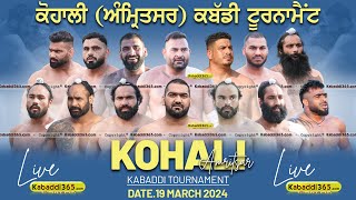 Kohali (Amritsar) Kabaddi Tournament 19 March 2024