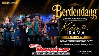 Download lagu BERDENDANG | KEDER IRAMA ft ALL ARTIS | NEW MANAHADAP | RR78 Nduwe Gawe mp3
