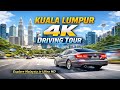 Kuala Lumpur 4K Driving Tour 2026 Malaysia City Streets Landmarks