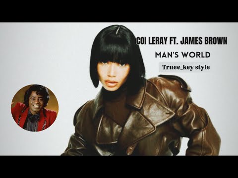 Coi Leray & James Brown - Man's World (truee_key style)