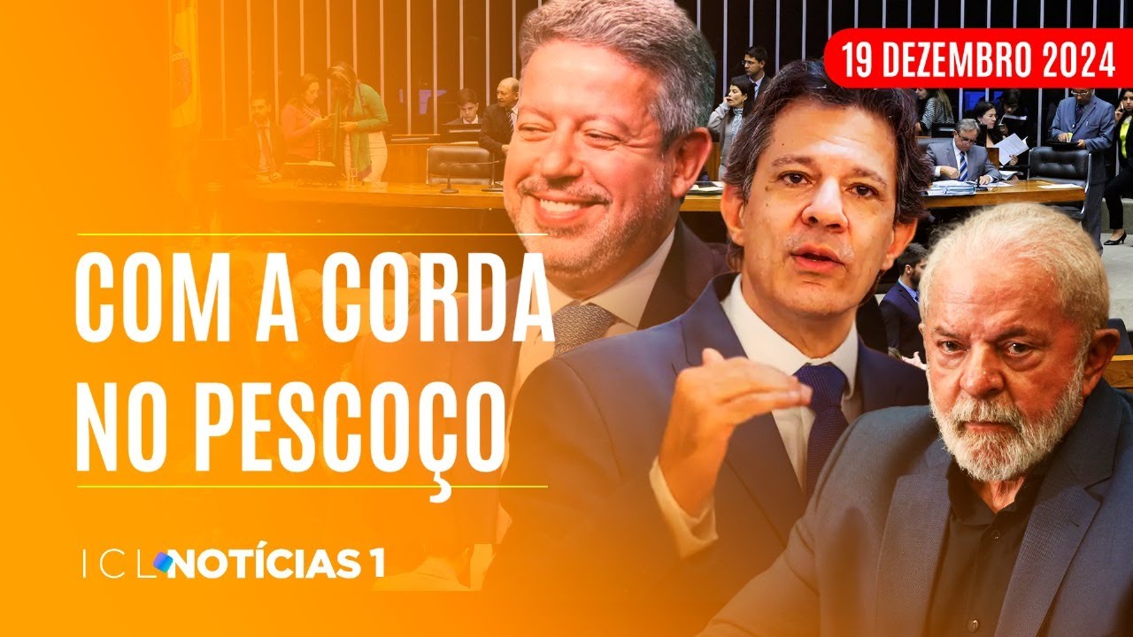 ICL NOTÍCIAS - 19/12/24 - CÂMARA VOTA AJUSTE FISCAL E MERCADO PRESSIONA GOVERNO COM DÓLAR EM ALTA
