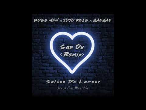 Boss Man X JoJo Rels X GaeGae - San Ou Remix