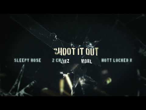 2 Chainz x Worl x Hott LockedN x Sleepy Rose  - Shoot It Out [Official Audio]