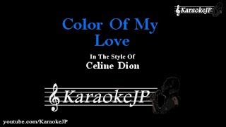 Color Of My Love (Karaoke) - Celine Dion