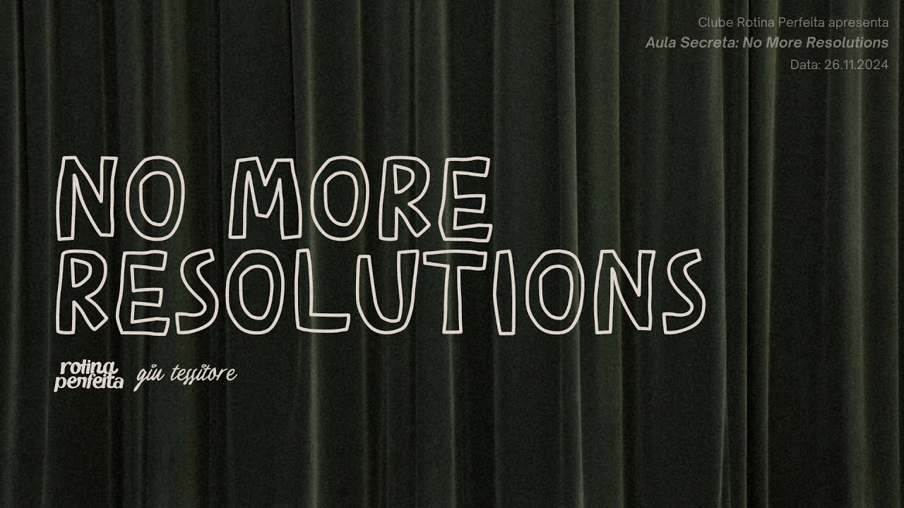 Aula secreta: No More Resolutions