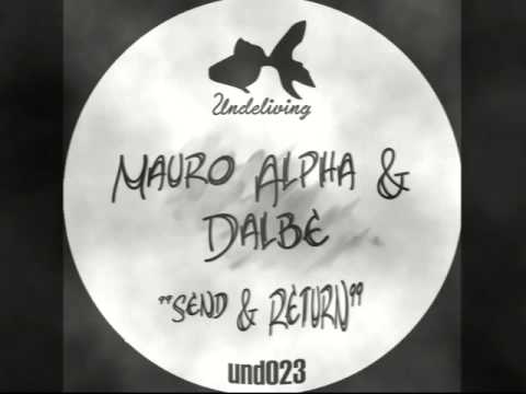 Mauro Alpha, Dalbe - Send, Return (Paul C, Paolo Martini Remix)