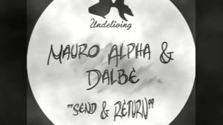 Mauro Alpha, Dalbe - Send, Return (Paul C, Paolo Martini Remix)