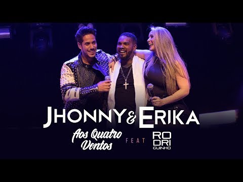 Jhonny e Erika part. Rodriguinho - Aos Quatro Ventos (DVD Pra Sempre - Ao Vivo) - 2020