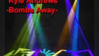 Kyle Andrews - Bombs Away (Download link in description)