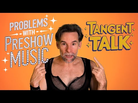 Tangent Talk: Problems with Preshow Music