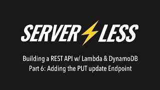 Adding the PUT update Endpoint - Building a Rest API using DynamoDB