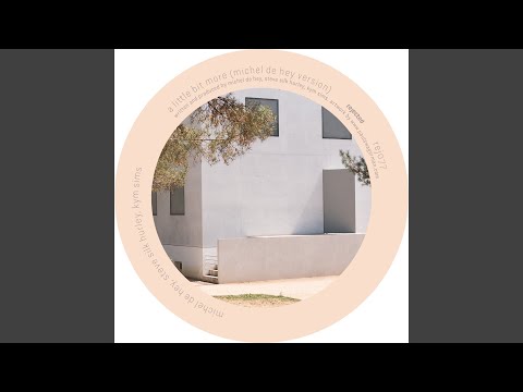 A Little Bit More Michel de Hey Version