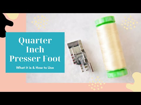 QUARTER INCH PRESSER FOOT | How to use the 1/4" foot to sew a perfect seam for quilting