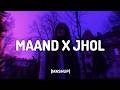 Maand X Jhol Mashup Bayaan Mannu Annural Khalid Morning Vibes