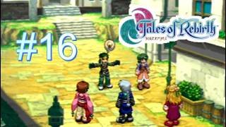 【実況】君が生まれ変わるRPG　テイルズオブリバース　＃１６