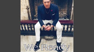 We Ready