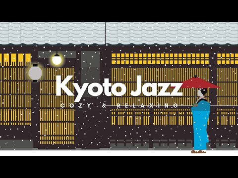 CAFE JAZZ - Kyoto Jazz - Relaxing Jazz Music Playlist Inspired from Winter Kyoto