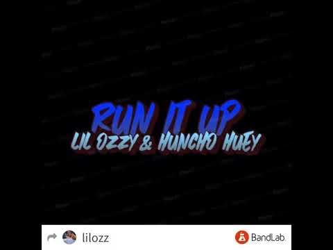 Lil Ozzy - Run It Up  (Ft. Huncho Hueyy) Prod. Lucent