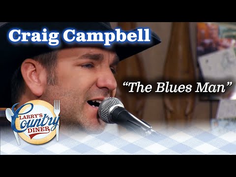 CRAIG CAMPBELL performs THE BLUES MAN on LARRY'S COUNTRY DINER!