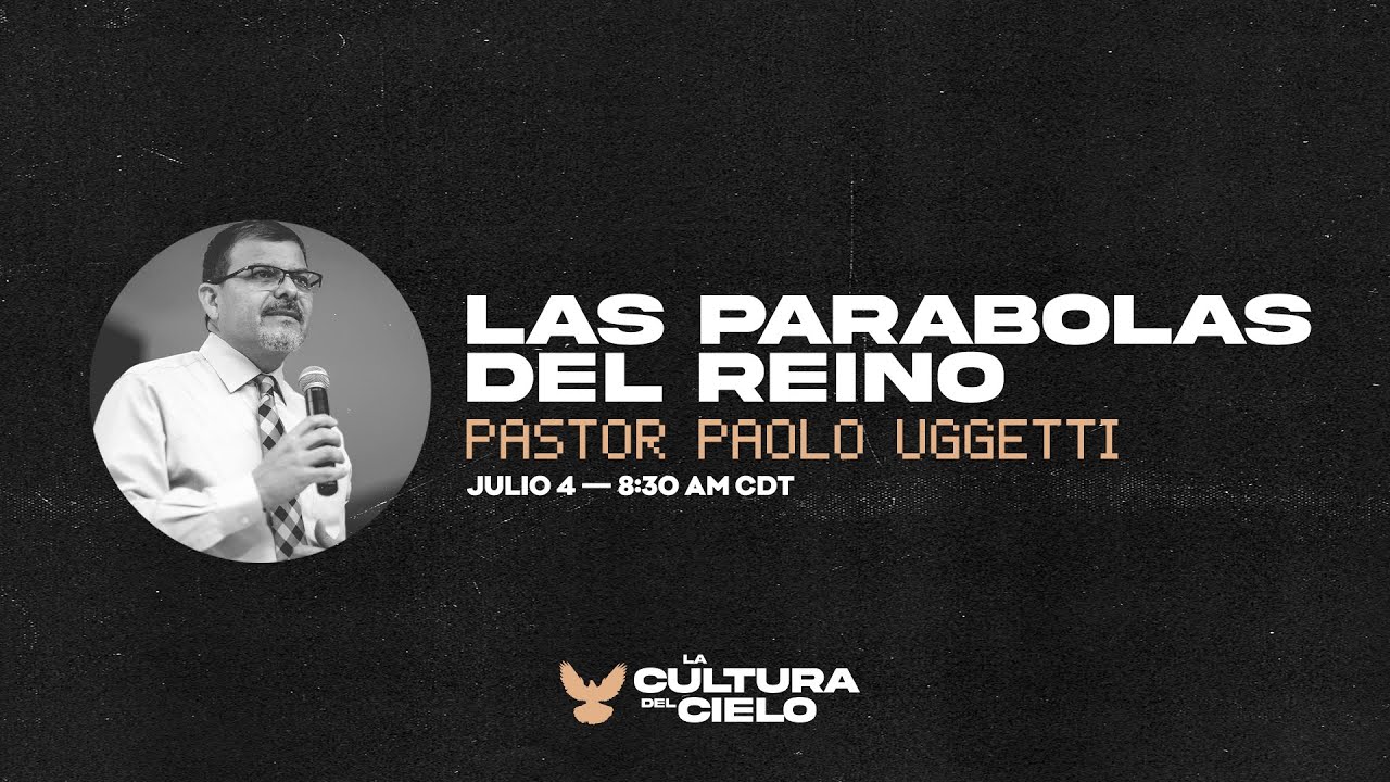 "Las Párabolas del Reino" — Pastor Paolo Uggetti