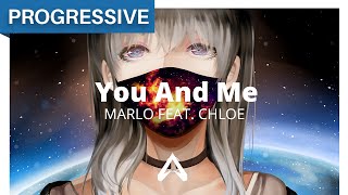 MaRLo feat. Chloe - You And Me