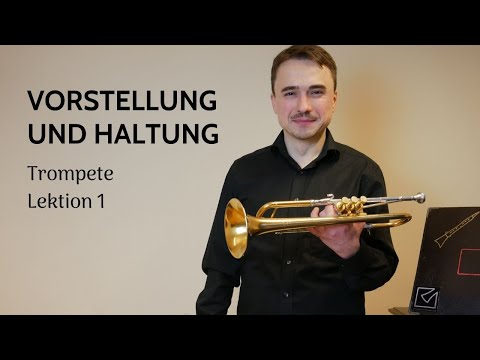 Trompete - Lektion 1: Vorstellung und Haltung
