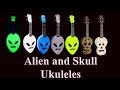 ALIEN and SKULL ukuleles!