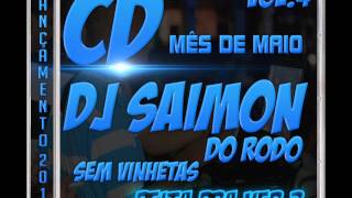 AS MAIS TOCADAS DO BAILE DO RODO ( DJ SAIMON DO RODO VOL. 4)