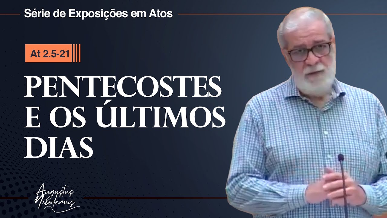 06. Pentecostes e os Últimos Dias (At 2.5-21)