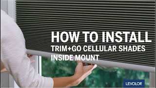 How to Install LEVOLOR Trim+Go™ Cellular Shades - Inside Mount