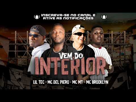 Vem Do Interior - Lil Tec, MC Brooklyn, MC Del Piero, MC MT ( Futuristik Musik )
