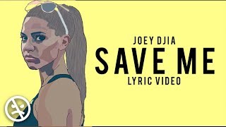 JOEY DJIA - Save Me (Lyric Video)