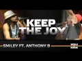 Smiley ft. Anthony B - Keep the Joy