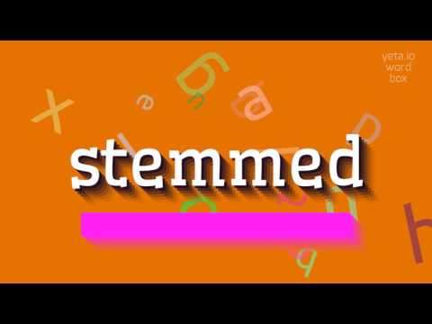 HOW TO SAY STEMMED? #stemmed