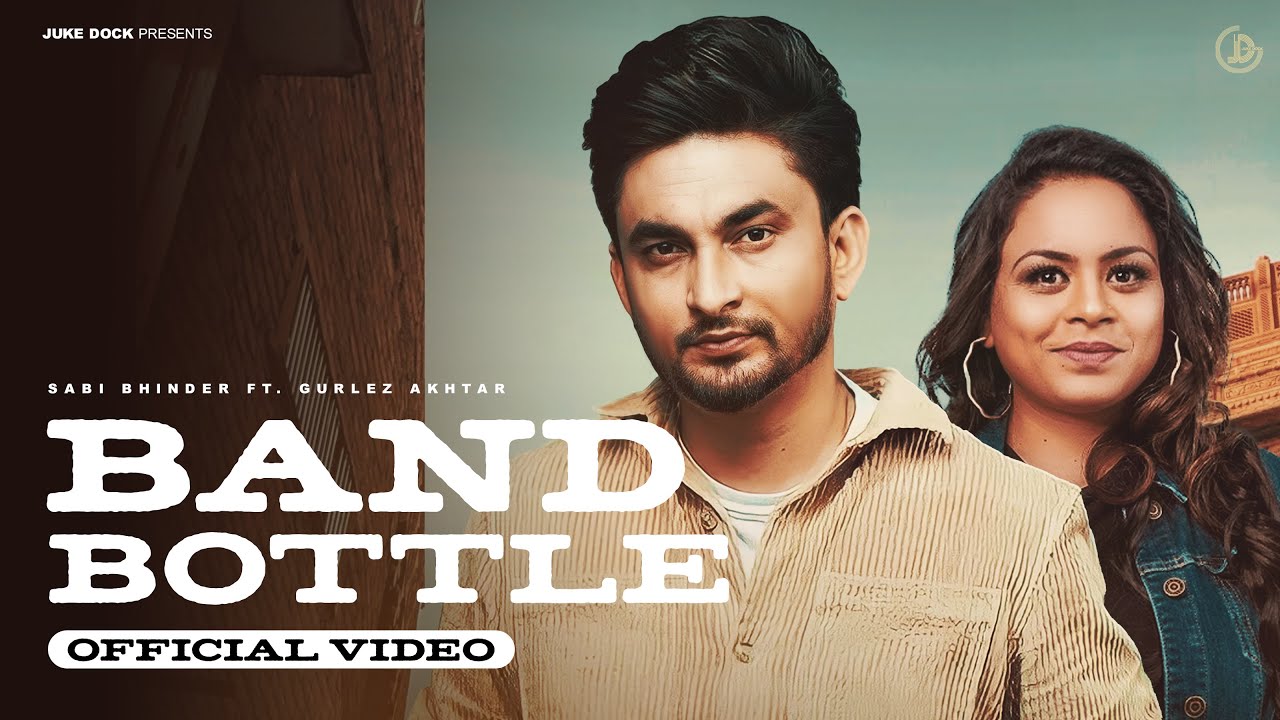 Band Bottle Lyrics | Sabi Bhinder, Gurlej Akhtar