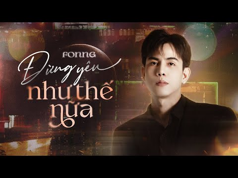 ĐỪNG YÊU NHƯ THẾ NỮA - FONNG ⎪AUDIO LYRICS