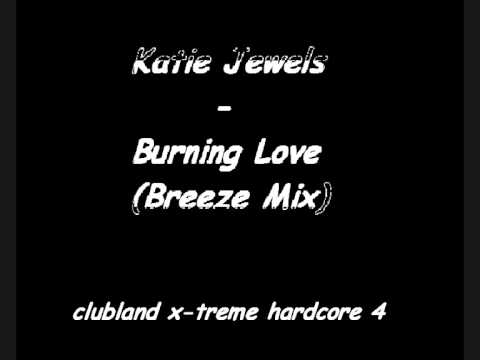Katie Jewels - Burning Love (Breeze Mix) clubland x-treme hardcore 4