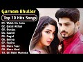 Best Of Gurnam Bhullar Songs Latest Punjabi Songs Gurnam Bhullar Songs All Hits Of Gurnam Songs