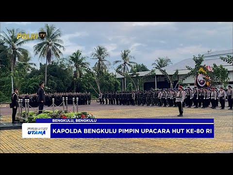 KAPOLDA BENGKULU PIMPIN UPACARA BENDERA PERINGATAN HUT KE-80 RI