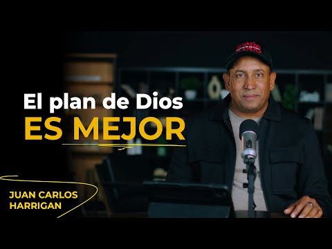 EL PLAN DE DIOS ES MEJOR - Pastor Juan Carlos Harrigan | Comenzando tu día con Dios